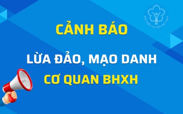 Cảnh báo mạo danh cơ quan BHXH yêu cầu người dân cập nhật thông tin về BHXH, BHYT